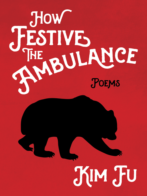 Title details for How Festive the Ambulance by Kim Fu - Available